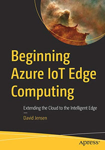 Beginning Azure IoT Edge Computing