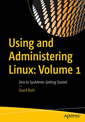 Using and Administering Linux: Volume 1