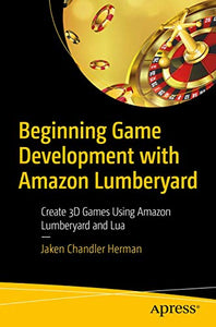 Beginning Game Development with Amazon Lumberyard