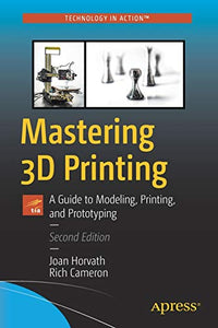 Mastering 3D Printing