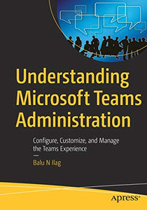 Understanding Microsoft Teams Administration