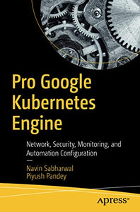 Pro Google Kubernetes Engine