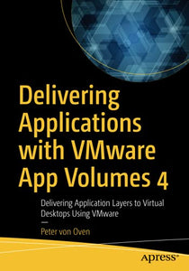 Delivering Applications with VMware App Volumes 4