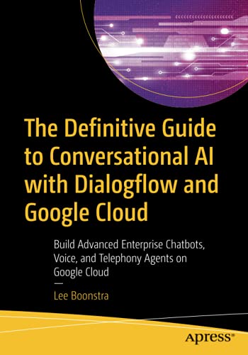 The Definitive Guide to Conversational AI with Dialogflow and Google Cloud