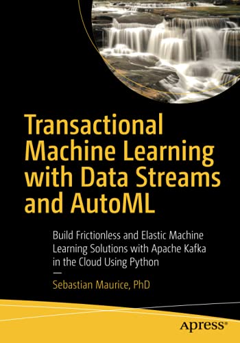 Transactional Machine Learning with Data Streams and AutoML