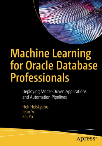 Machine Learning for Oracle Database Professionals