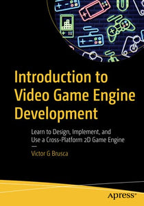 Introduction to Video Game Engine Development