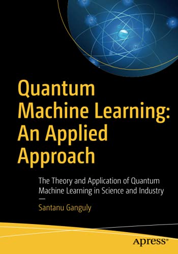 Quantum Machine Learning: An Applied Approach