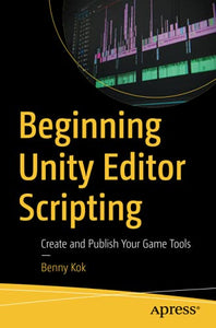 Beginning Unity Editor Scripting