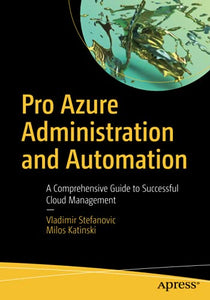 Pro Azure Administration and Automation