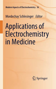 Applications of Electrochemistry in Medicine