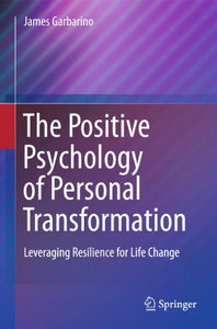 The Positive Psychology of Personal Transformation