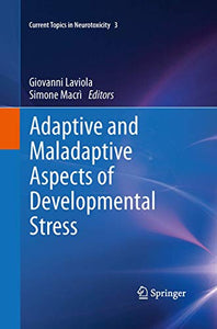 Adaptive and Maladaptive Aspects of Developmental Stress