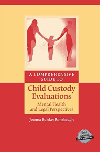 A Comprehensive Guide to Child Custody Evaluations: Mental Health and Legal Perspectives