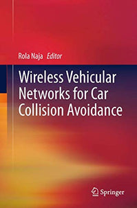 Wireless Vehicular Networks for Car Collision Avoidance