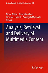 Analysis, Retrieval and Delivery of Multimedia Content