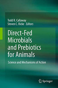 Direct-Fed Microbials and Prebiotics for Animals