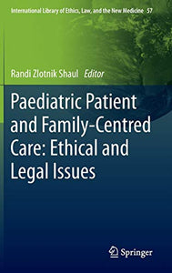 Paediatric Patient and Family-Centred Care: Ethical and Legal Issues