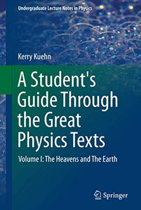 A Student's Guide Through the Great Physics Texts