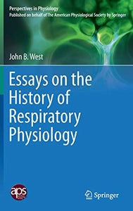 Essays on the History of Respiratory Physiology