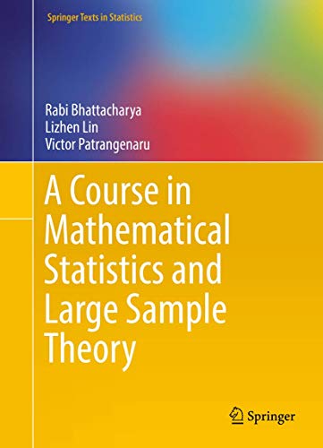 A Course in Mathematical Statistics and Large Sample Theory