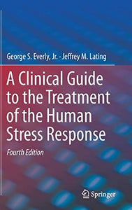 A Clinical Guide to the Treatment of the Human Stress Response