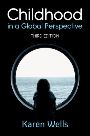 Childhood in a Global Perspective, 3rd Edition Well, K. (2021) (John-Wiley)