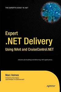 Expert .NET Delivery Using NAnt and CruiseControl.NET