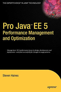 Pro Java EE 5 Performance Management and Optimization