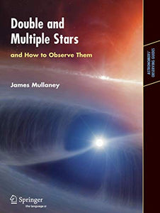 Double & Multiple Stars, and How to Observe Them