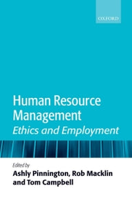 Human Resource Management: Ethics and Employment; Ashley Pinnington, Rob Macklin, and Tom Campbell (Oxford University Press)