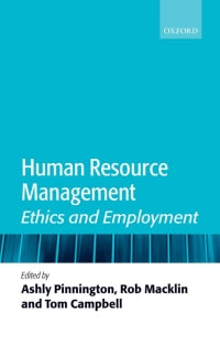 Human Resource Management: Ethics and Employment; Ashley Pinnington, Rob Macklin, and Tom Campbell (Oxford University Press)