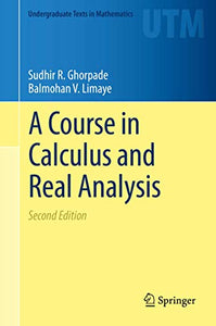 A Course in Calculus and Real Analysis