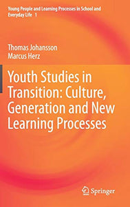 Youth Studies in Transition: Culture, Generation and New Learning Processes