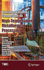 10th International Symposium on High-Temperature Metallurgical Processing