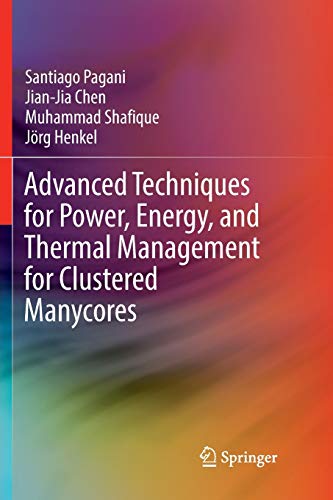 Advanced Techniques for Power, Energy, and Thermal Management for Clustered Manycores