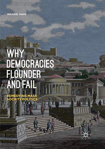 Why Democracies Flounder and Fail