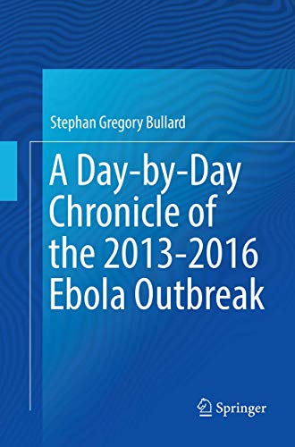 A Day-by-Day Chronicle of the 2013-2016 Ebola Outbreak