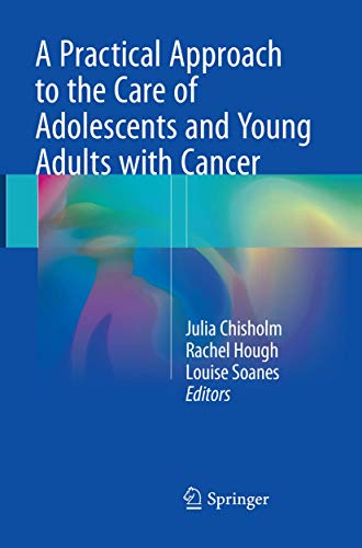 A Practical Approach to the Care of Adolescents and Young Adults with Cancer