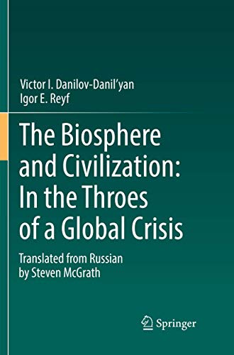 The Biosphere and Civilization: In the Throes of a Global Crisis