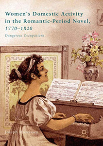 Women’s Domestic Activity in the Romantic-Period Novel, 1770-1820