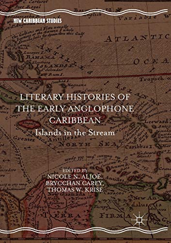 Literary Histories of the Early Anglophone Caribbean