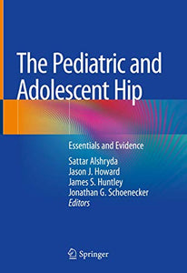 The Pediatric and Adolescent Hip