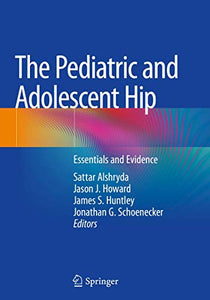 The Pediatric and Adolescent Hip