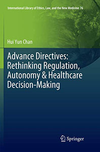 Advance Directives: Rethinking Regulation, Autonomy & Healthcare Decision-Making