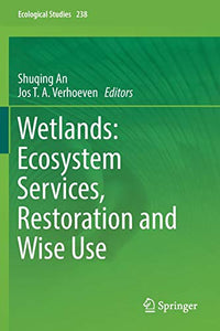 Wetlands: Ecosystem Services, Restoration and Wise Use