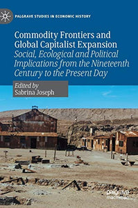 Commodity Frontiers and Global Capitalist Expansion