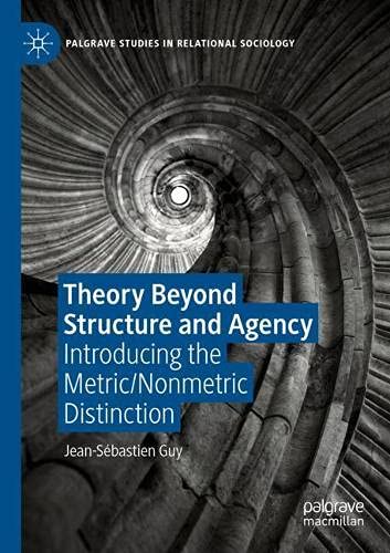 Theory Beyond Structure and Agency