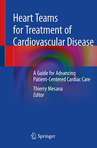 Heart Teams for Treatment of Cardiovascular Disease