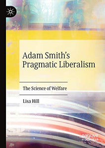 Adam Smith’s Pragmatic Liberalism